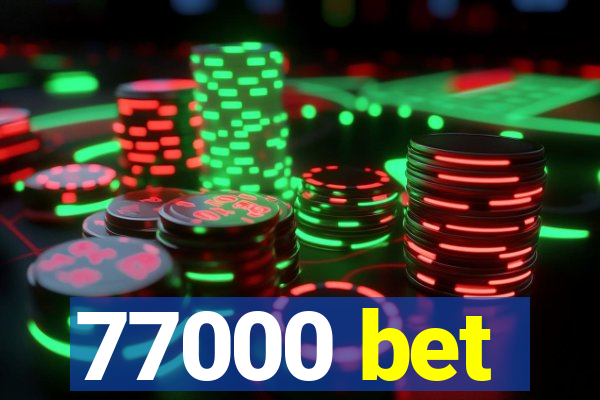 77000 bet